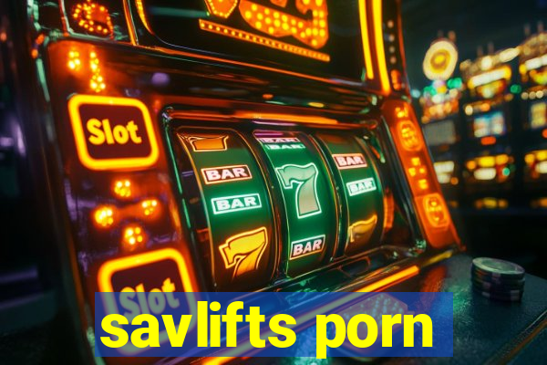 savlifts porn